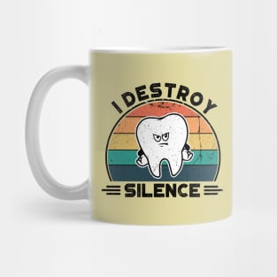 I Destroy Silence, Perfect Funny Dentist Gift Idea, Distressed Retro Vintage Mug